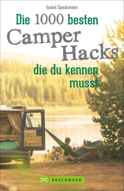 1000 geniale Tipps und Tricks für den Urlaub mit dem Campingbus.